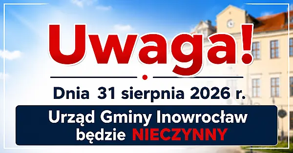 31 sierpnia Urząd Gminy Inowrocław będzie nieczynny