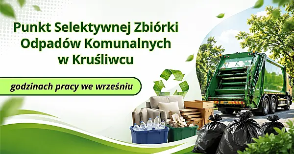 PSZOK w Kruśliwcu - godziny pracy we wrześniu