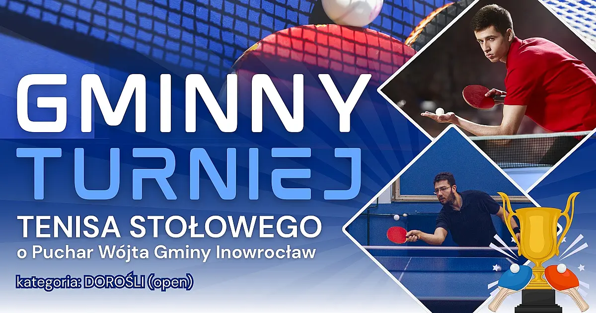 Turniej Tenisa Stołowego. Zawalcz o Puchar Wójta Gminy Inowrocław