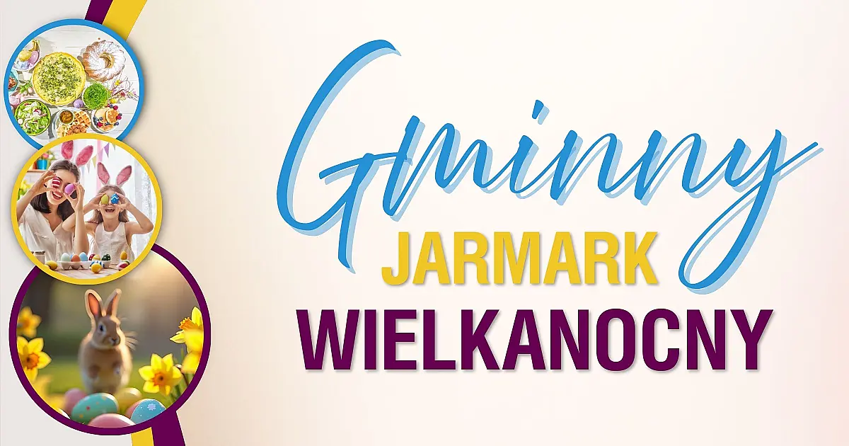 Poczuj magię nadchodzących świąt! Przed nami Gminny Jarmark Wielkanocny