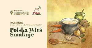 Ruszyła druga edycja ogólnopolskiego konkursu „Polska Wieś Smakuje”