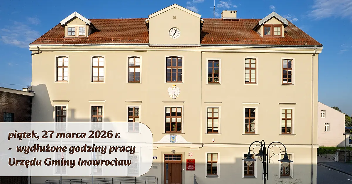 27 marca 2026 r. - wydłużone godziny pracy Urzędu Gminy Inowrocław