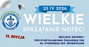 12. edycja Wielkiego Sprzątania Noteci – dbamy o naszą rzekę i otwieramy sezon kajakowy