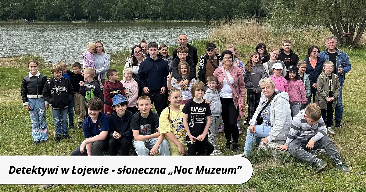 Detektywi w Łojewie! Za nami wyjątkowa, słoneczna „Noc Muzeum”