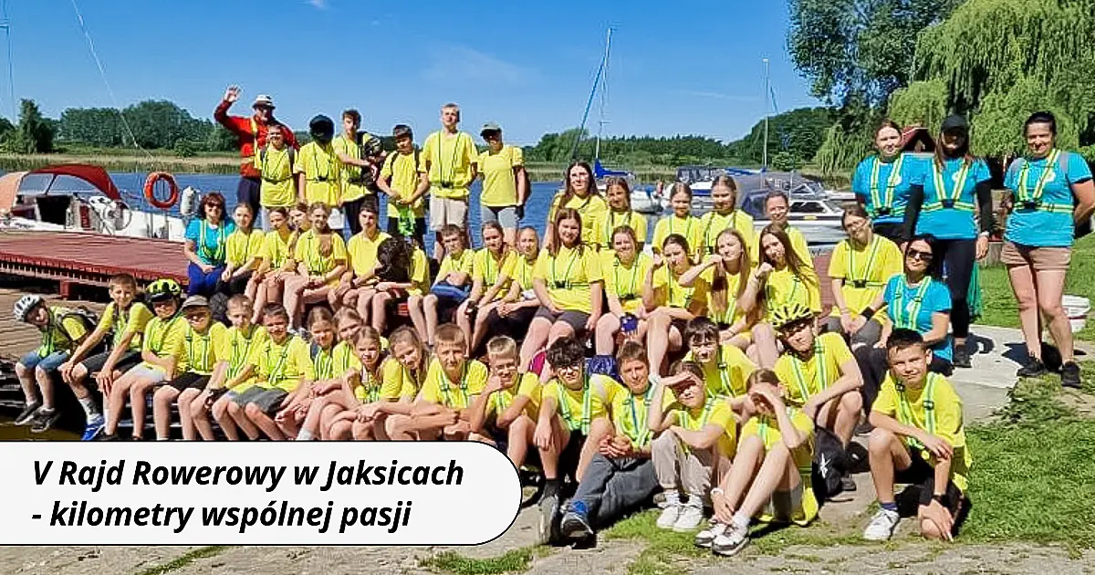 Energia, uśmiech i kilometry wspólnej pasji – V Rajd Rowerowy w Jaksicach