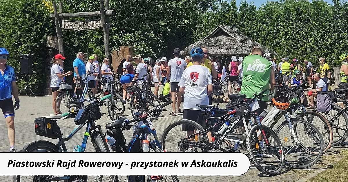 Piastowski Rajd Rowerowy Kujawsko-Pomorskie na Rowery - przystanek w Askaukalis
