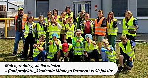 Mali ogrodnicy, wielka wiedza – finał projektu „Akademia Młodego Farmera” w SP Jaksice