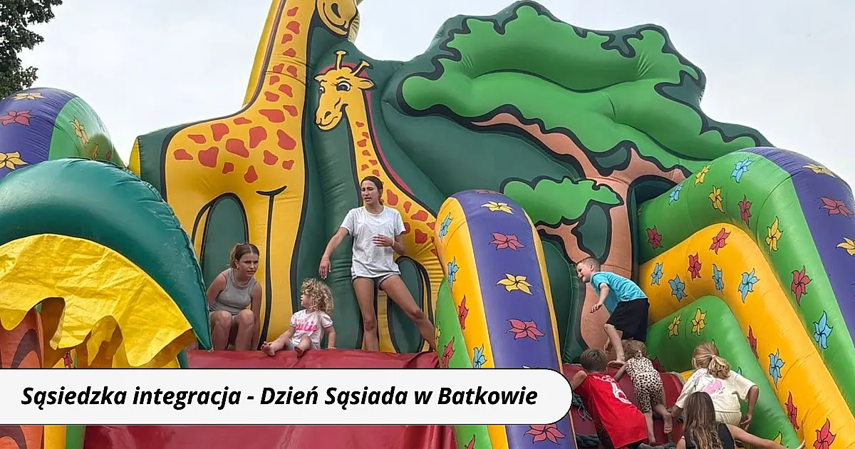 Sąsiedzka integracja - Dzień Sąsiada w Batkowie