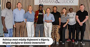 Rolniczy most między Kujawami a Nigerią. Wizyta studyjna w Gminie Inowrocław za nami!