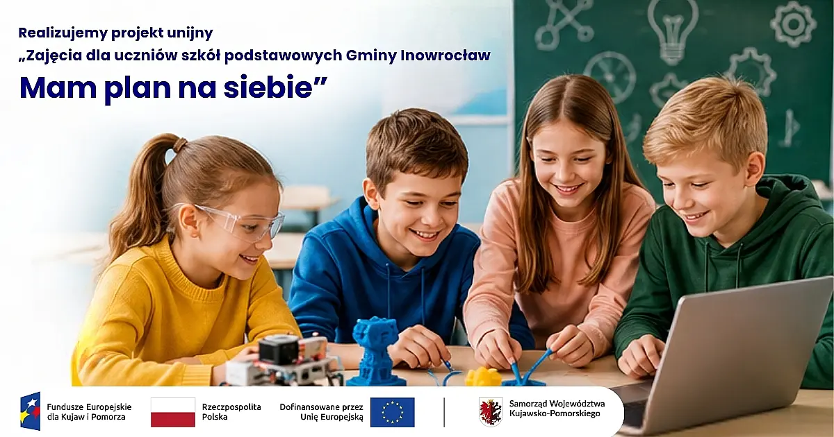 Projekt unijny „Zajęcia dla uczniów szkół podstawowych Gminy Inowrocław Mam plan na siebie”