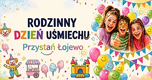 Rodzinny Dzień Uśmiechu w Łojewie – dwa letnie spotkania pełne radości!