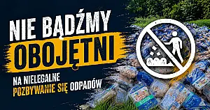 Nie bądźmy obojętni na nielegalne pozbywanie się odpadów