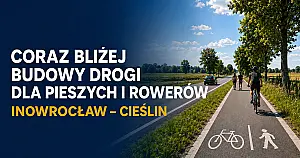 Coraz bliżej realizacji ścieżki pieszo-rowerowej z Inowrocławia do Cieślina