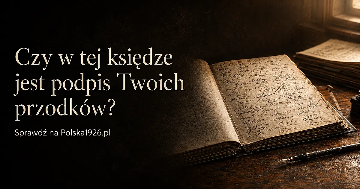 Czy podpis Twoich przodków znalazł się w wyjątkowej księdze sprzed 100 lat? Sprawdź!