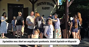 Dzień Sąsiada w Kłopocie... bo sąsiedzka moc tkwi we wspólnym spotkaniu