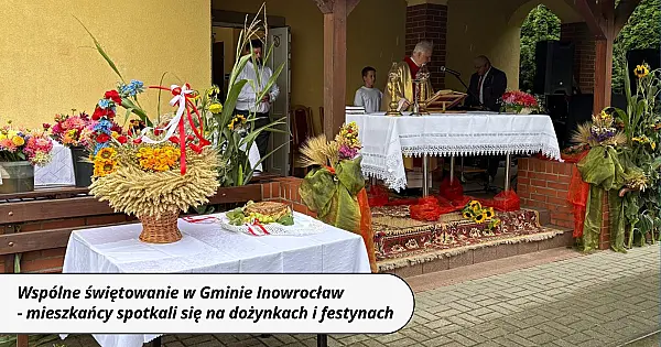 Wspólne świętowanie w Gminie Inowrocław - mieszkańcy spotkali się na dożynkach i festynach