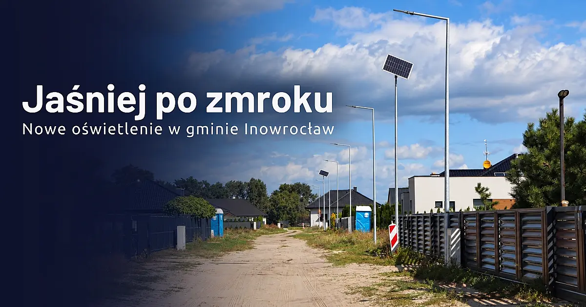Jaśniej po zmroku. Nowe oświetlenie w naszej gminie