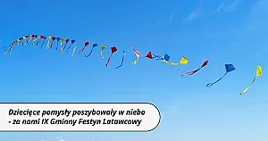 Dziecięce pomysły poszybowały w niebo! Za nami IX Gminny Festyn Latawcowy