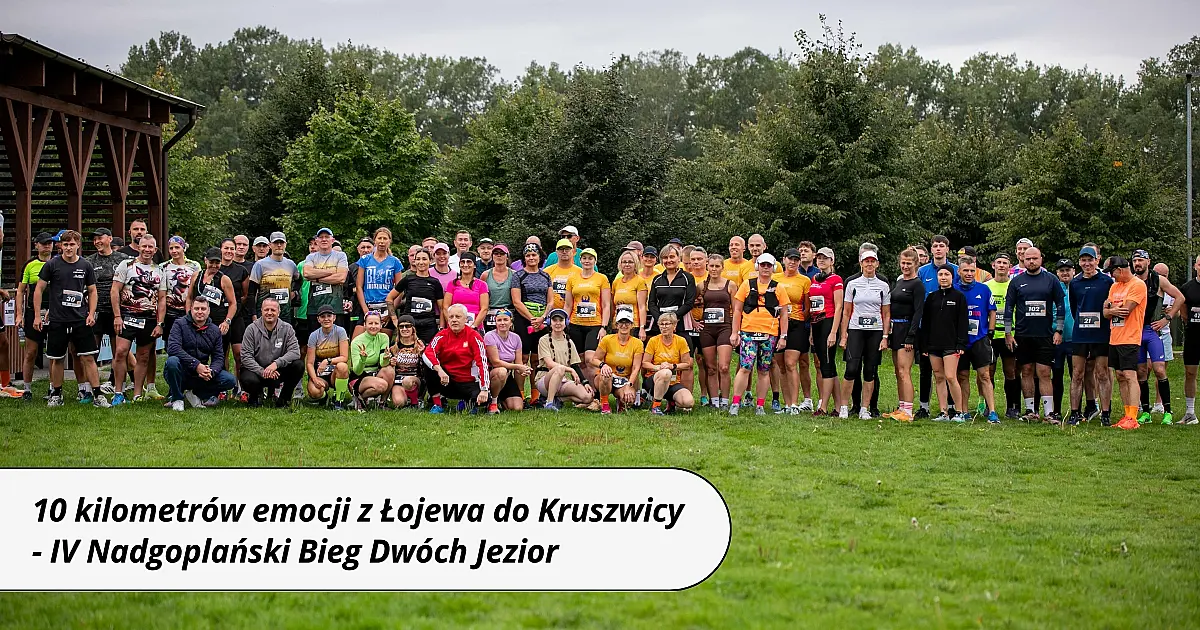 10 kilometrów emocji z Łojewa do Kruszwicy - IV Nadgoplański Bieg Dwóch Jezior