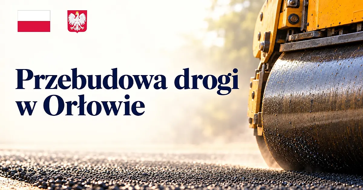 Ponad 1,17 mln zł dofinansowania na przebudowę drogi w Orłowie