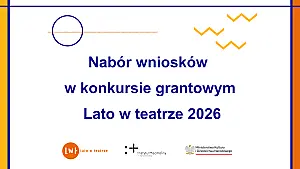Lato w teatrze 2026 – nawet 50 tys. zł na twórcze wakacje dla dzieci i młodzieży