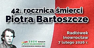 42. rocznica śmierci Piotra Bartoszcze - zapraszamy 7 lutego